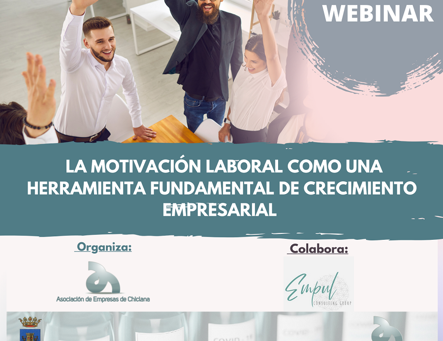 WEBINAR SOBRE LA MOTIVACIÓN LABORAL COMO UNA HERRAMIENTA FUNDAMENTAL DE CRECIMIENTO EMPRESARIAL.