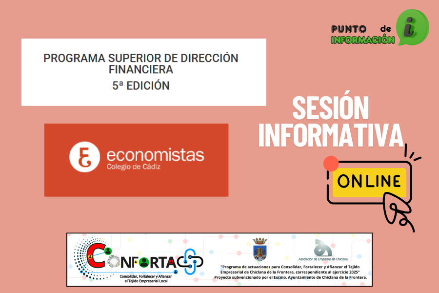 El Programa Superior de Dirección Financiera del Colegio Profesional de Economistas de Cádiz.