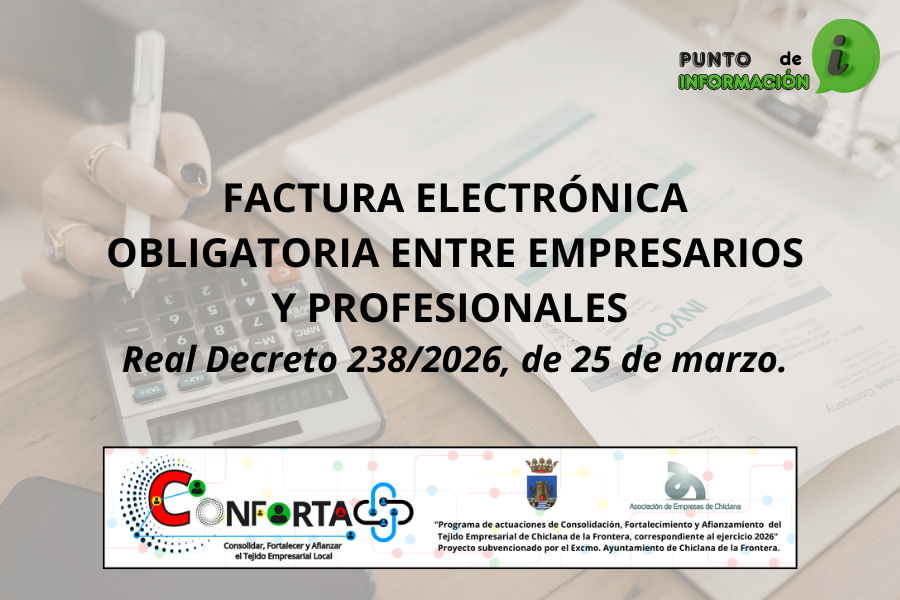 FACTURACIÓN ELECTRÓNICA OBLIGATORIA ENTRE EMPRESARIOS Y PROFESIONALES
